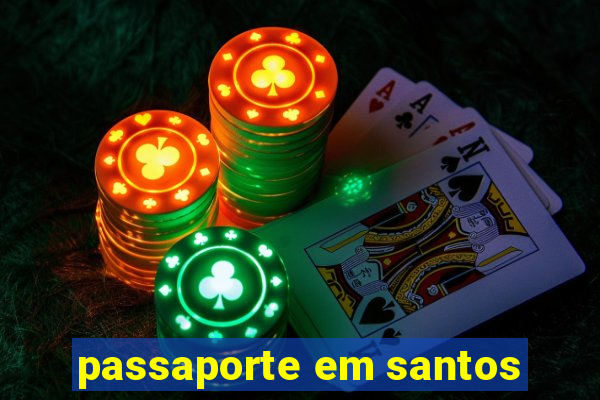 passaporte em santos